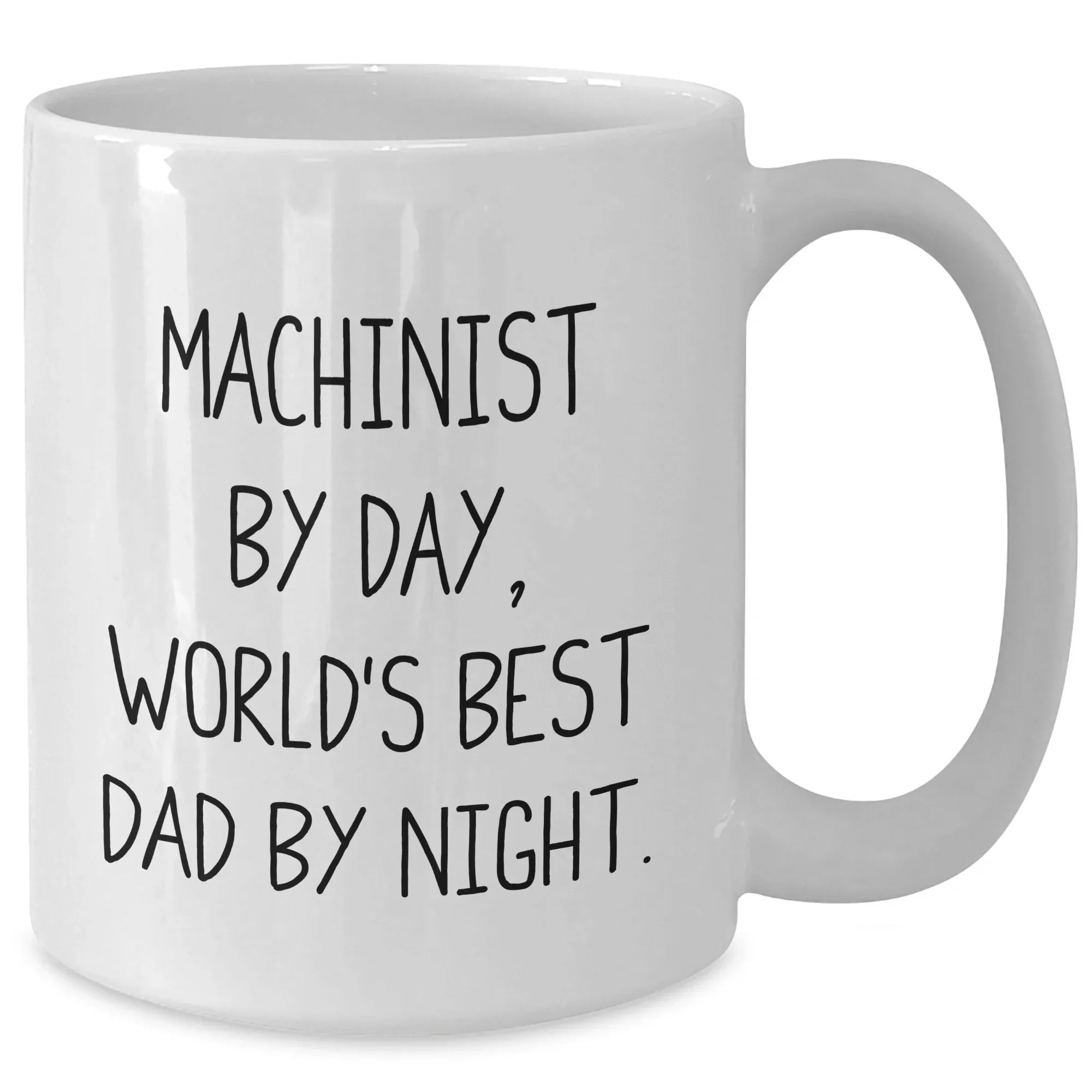 Machinist Gifts from Family - Funny White Coffee Mug for Machinist By Day, World's Best Dad By Night, - Father's Day Unique Gifts for Men Gifts from Family