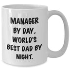 Manager by Day, World's Best Dad by Night Funny Quote White Coffee Mug Gifts for Manager