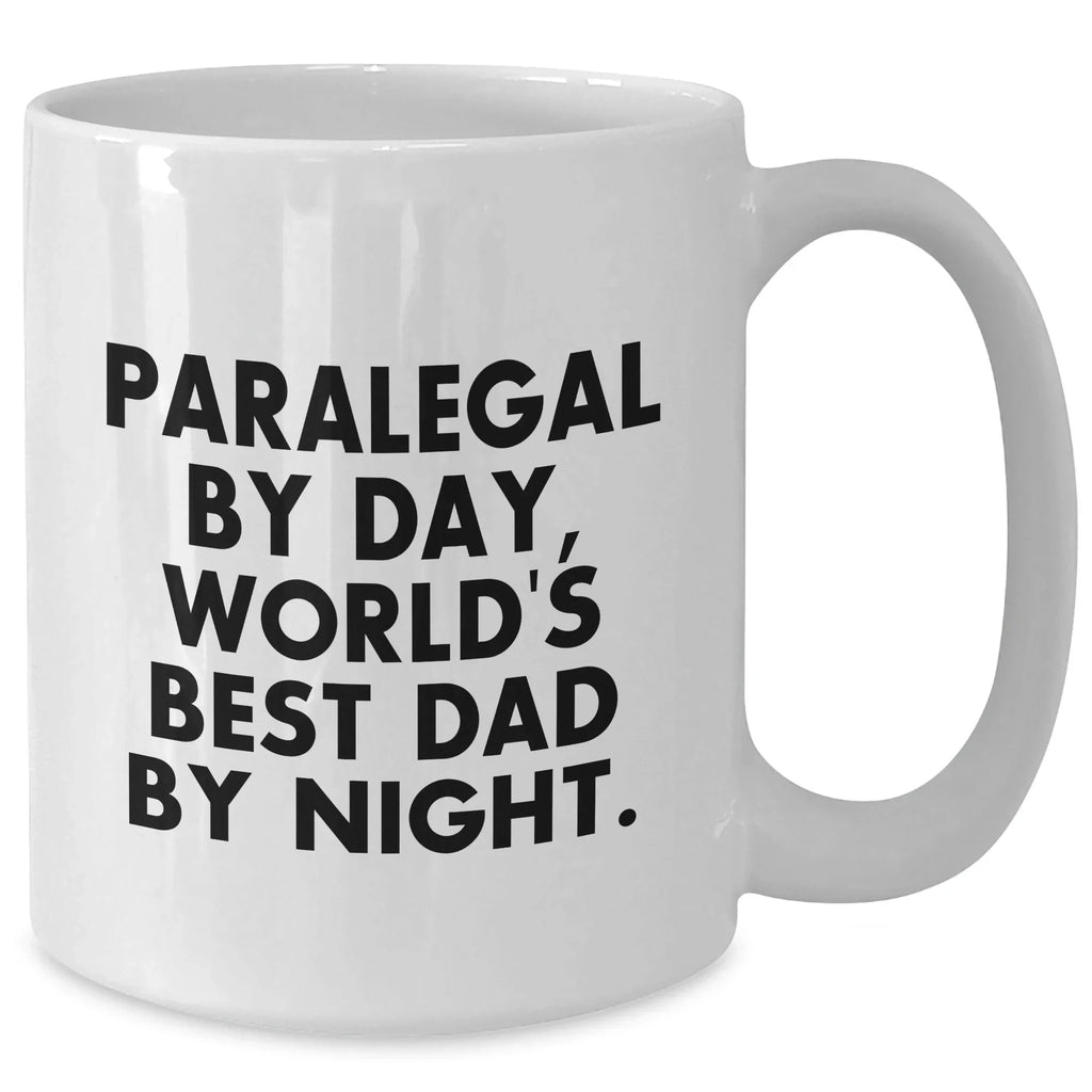 Funny Paralegal Gifts from Men to World's Best Dad By Night - White Coffee Mug for Father's Day