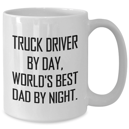 Funny Truck Driver Gifts from Friends for Graduation White Coffee Mug - 'Truck Driver By Day, World's Best Dad By Night.' - Additional