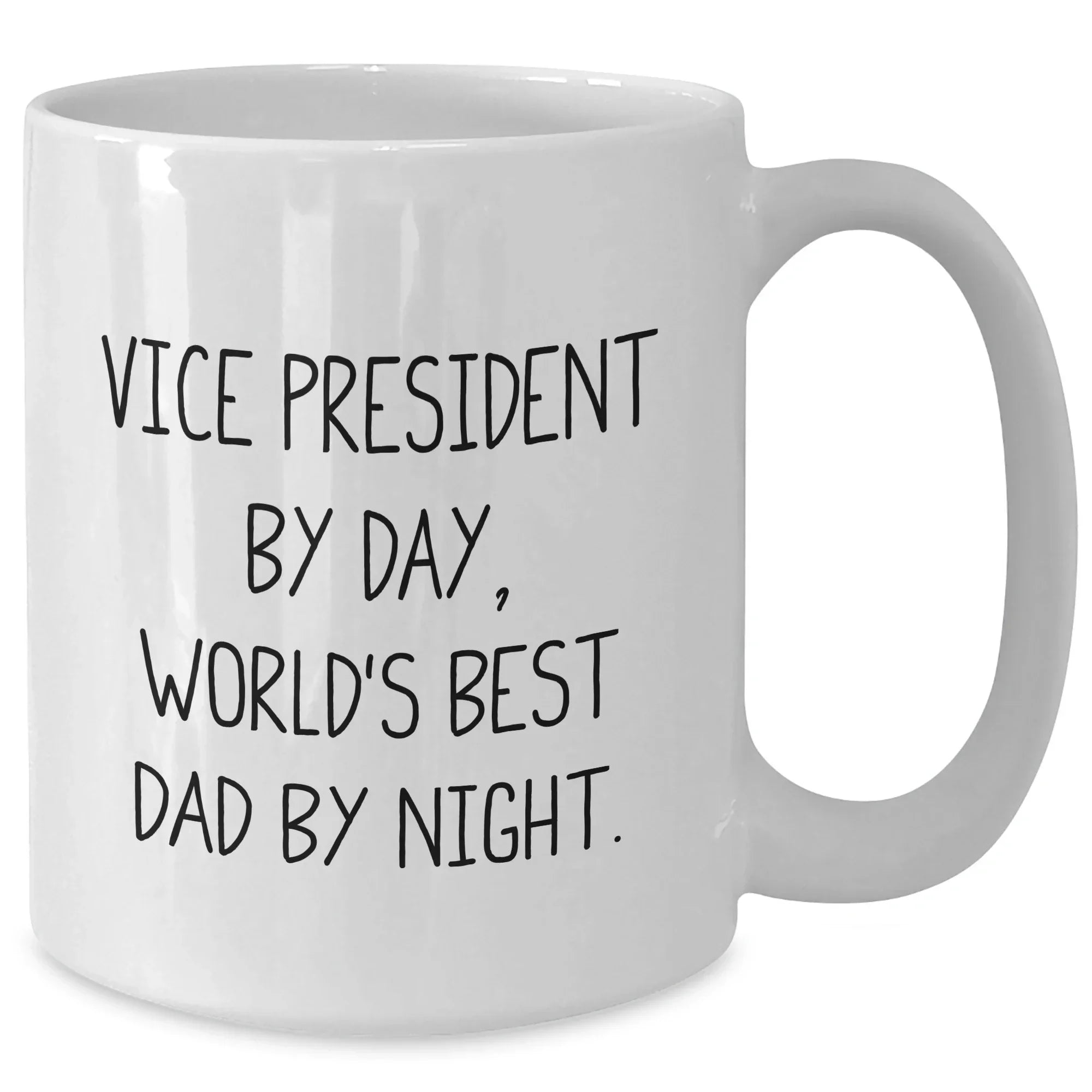 Vice President Gifts, Funny Quote White Coffee Mug, Gifts from Family, Office, or Friends for Father's Day
