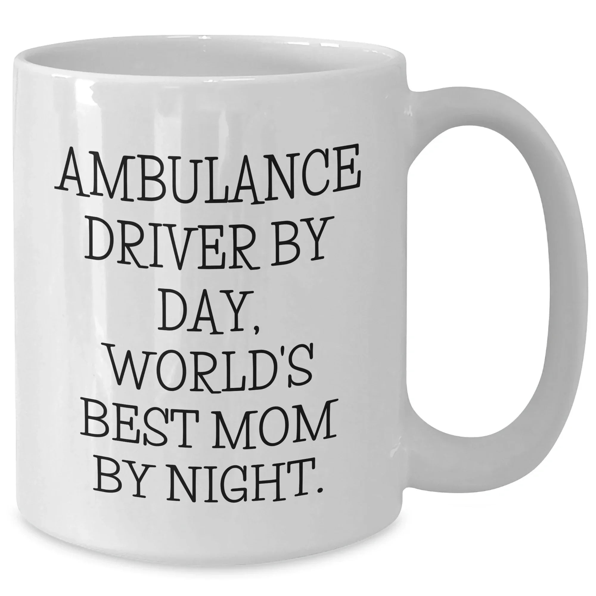 Ambulance Driver Gifts, White Coffee Mug - Funny Quote for World's Best Mom, Graduation Unique Gifts from Family to Ambulance Driver