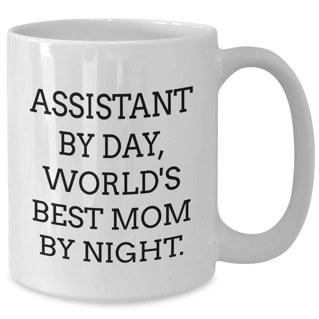 Assistant By Day Funny Graduation Gifts from Mom to Assistant, White Coffee Mug for Assistant