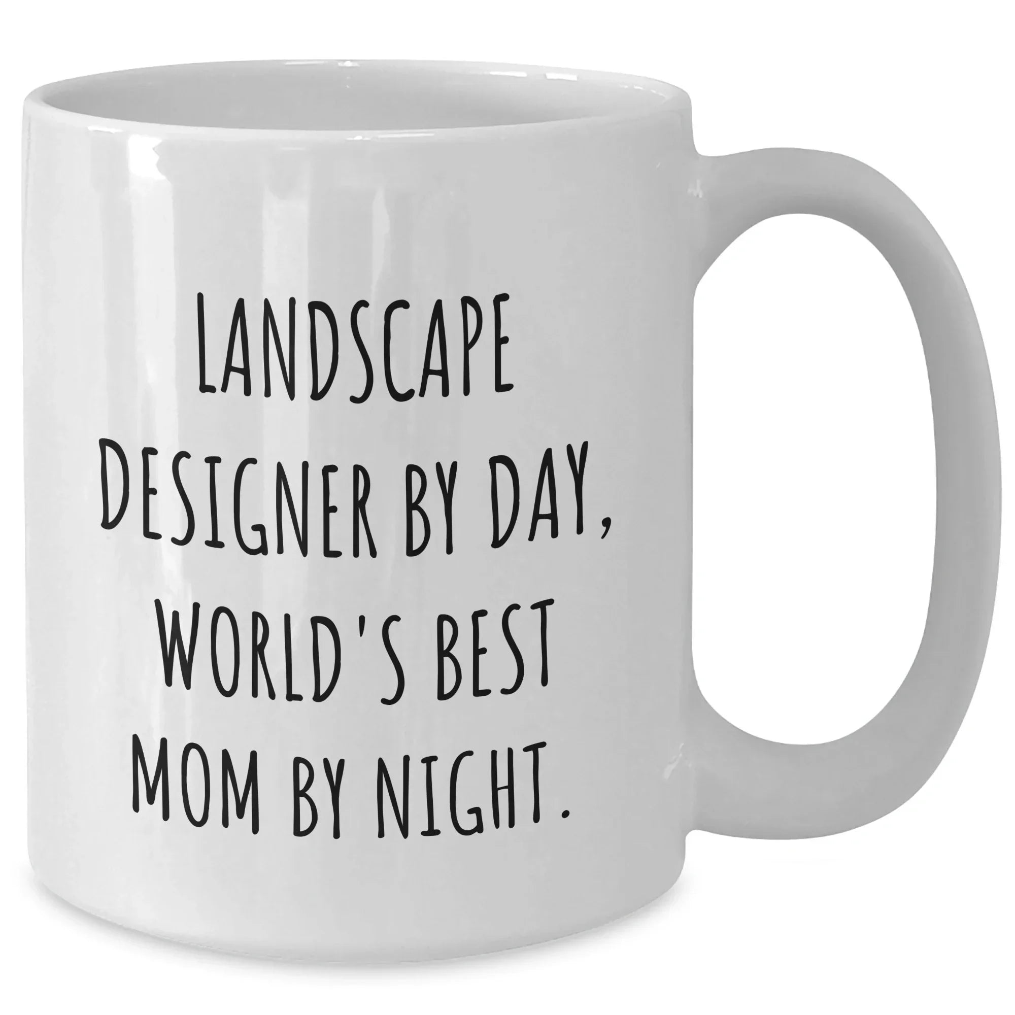 Landscape Designer Gifts from Friends, Funny White Coffee Mug for Dad by Day, World's Best Mom By Night.
