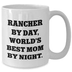 Rancher's Daily Grind, World's Best Mom's Nighttime Delight, Funny White Coffee Mug Gifts from Family to Rancher Mom on Mother's Day