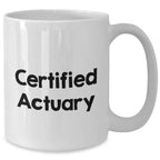 Funny Actuary Quote White Coffee Mug Gifts from Friends for Father's Day