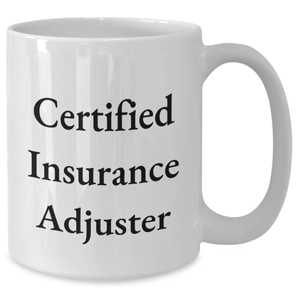 Funny Insurance Adjuster Gifts from Mom - White Coffee Mug, 11oz or 15oz, Ceramic, Microwave, Dishwasher Safe for Insurance Adjuster, Mother's Day Unique Gifts - Additional
