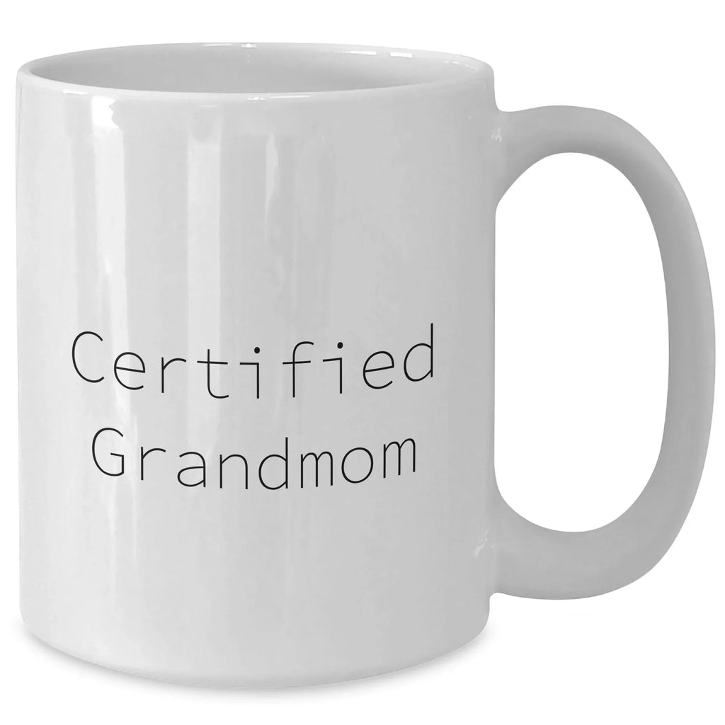 Funny Grandmom Gifts on Father's Day, Unique White Coffee Mug with 'Certified Grandmom' Quote, 11oz or 15oz Capacity, Microwave and Dishwasher Safe Gifts from Family