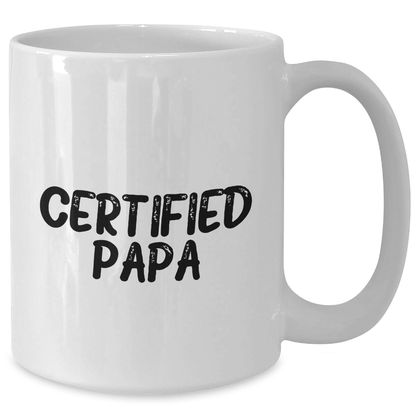 Funny Papa White Coffee Mug Gifts from Men to Papa on Father's Day, Certified Papa Quote, White Ceramic Mug, 11oz or 15oz - Additional