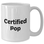 Funny Certified Pop Quotes White Coffee Mug Gifts for Men from Family, Unique Presents for Father's Day