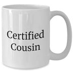 Funny Cousin Gifts Certified Cousin White Coffee Mug for Mom's Day from Family, Gifts for Cousin