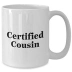 Funny Cousin Gifts from Women Gifts for Cousin White Coffee Mug Certified Cousin Quote Mom's Day Unique Gifts