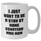 Funny Egyptian Mau Cat Mom Quotes Gifts for Men Dad from Egyptian Mau Cat Lovers, White Coffee Mug for Father's Day