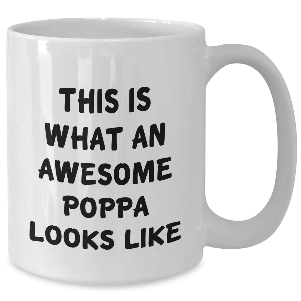 Funny Poppa Gifts - White Coffee Mug for Awesome Dads on Father's Day, Gifts from Family and Friends