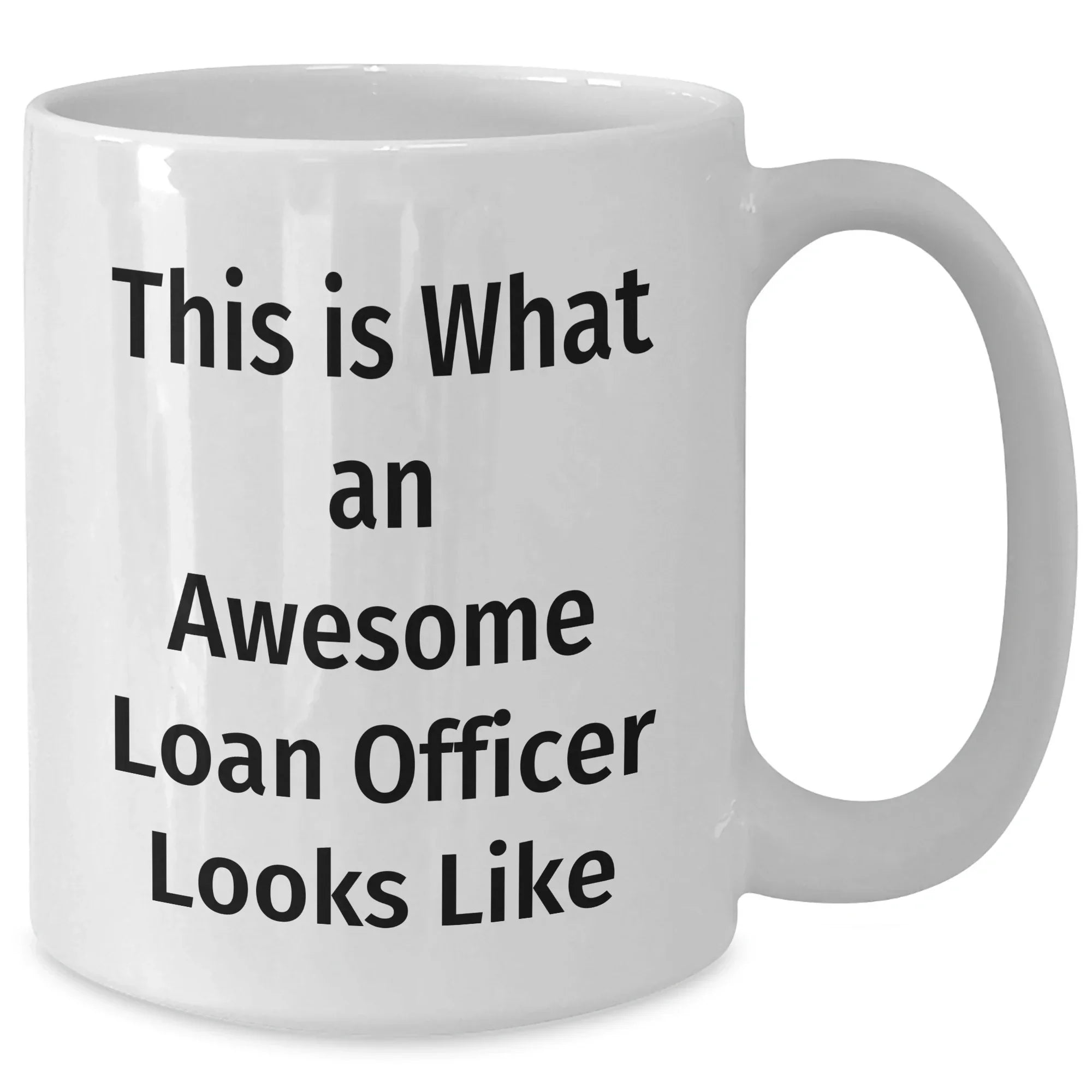Funny Loan Officer Gifts from Friends to Loan Officer, White Coffee Mug for Father's Day
