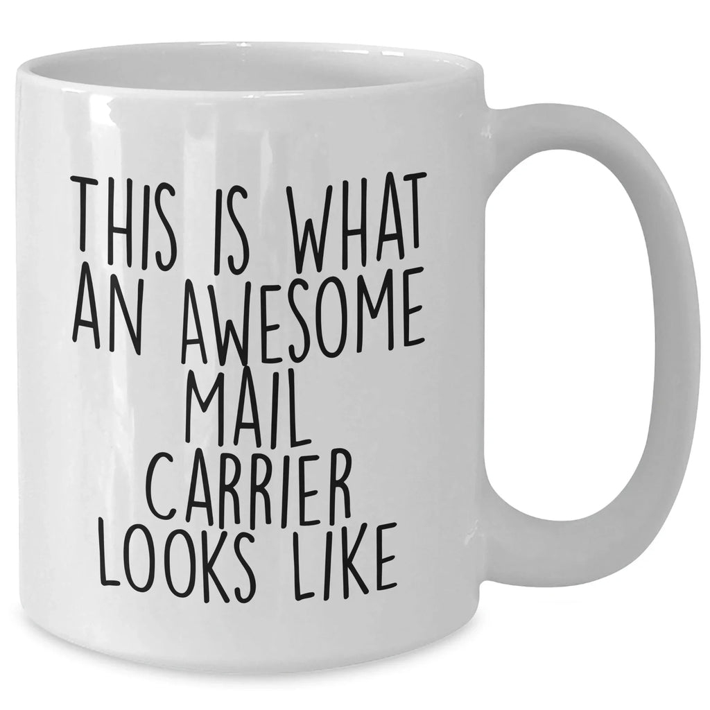 Funny Mail Carrier Gifts for Him, White Coffee Mug, Quote 'This Is What An Awesome Mail Carrier Looks Like', Father's Day Unique Gifts from Men to Mail Carrier