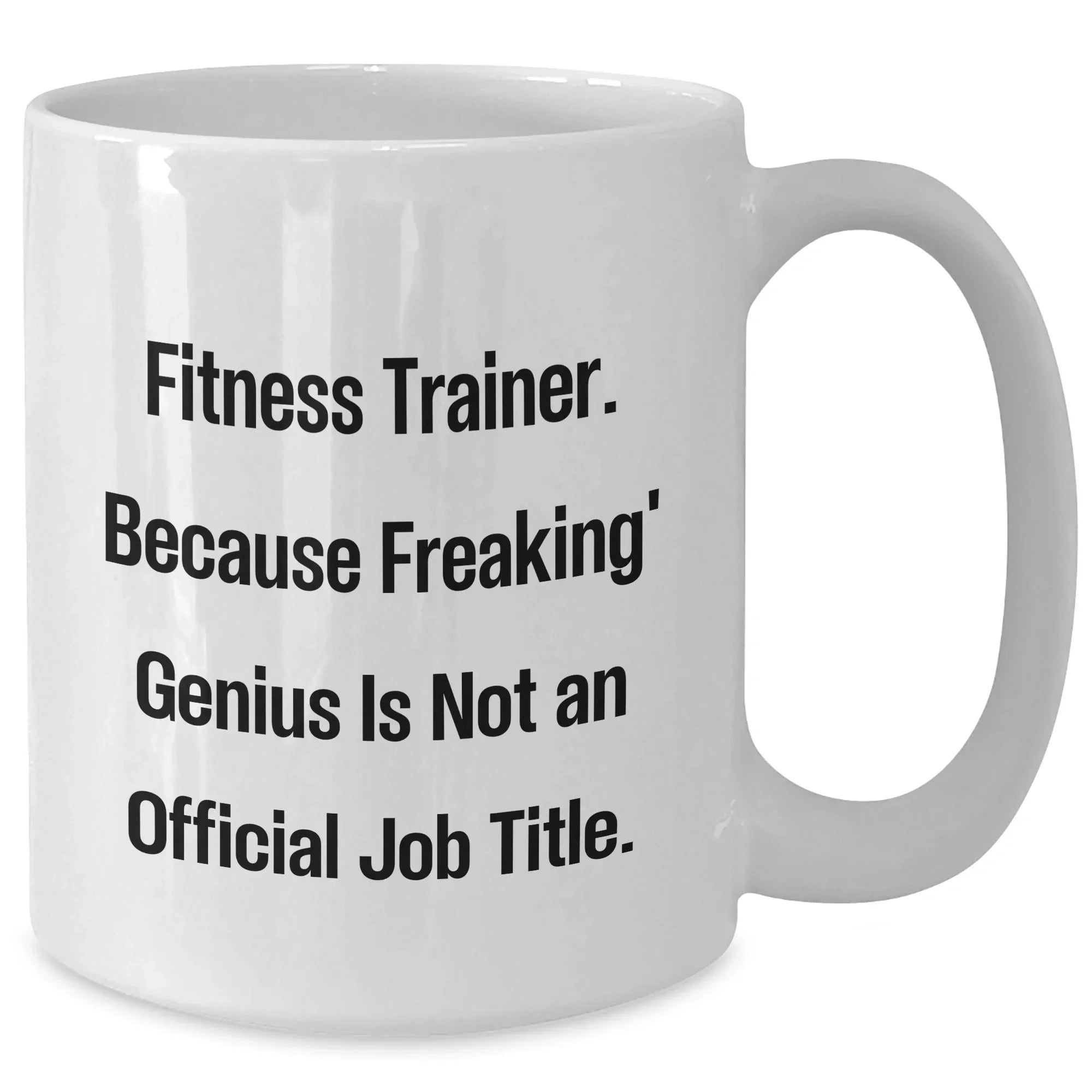 Fitness Trainer Gifts Funny Quote White Coffee Mug for Men or Women Friends Graduation