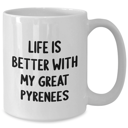 Funny Great Pyrenees Dog Gifts from Men to Great Pyrenees Dog Lovers, Life Is Better With My Great Pyrenees White Coffee Mug, Unique Father's Day Unique Gifts - Additional
