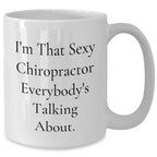 Sexy Chiropractor Coffee Mug, Funny Gift from Friends, Family, or Coworkers for Mother's Day, Chiropractor Champs, 11oz/15oz Ceramic, Microwave & Dishwasher Safe