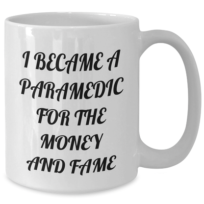 Funny Rescue Worker Gifts for Her - I Became A Rescue Worker For The Money And Fame, White Coffee Mug, Mother's Day Unique Gifts from Friends, Rescue Worker Wife, Coworkers, or Family - Additional