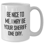 Funny Sheriff White Coffee Mug Gifts from Men to Sheriff, Inspirational Quote for Mother's Day