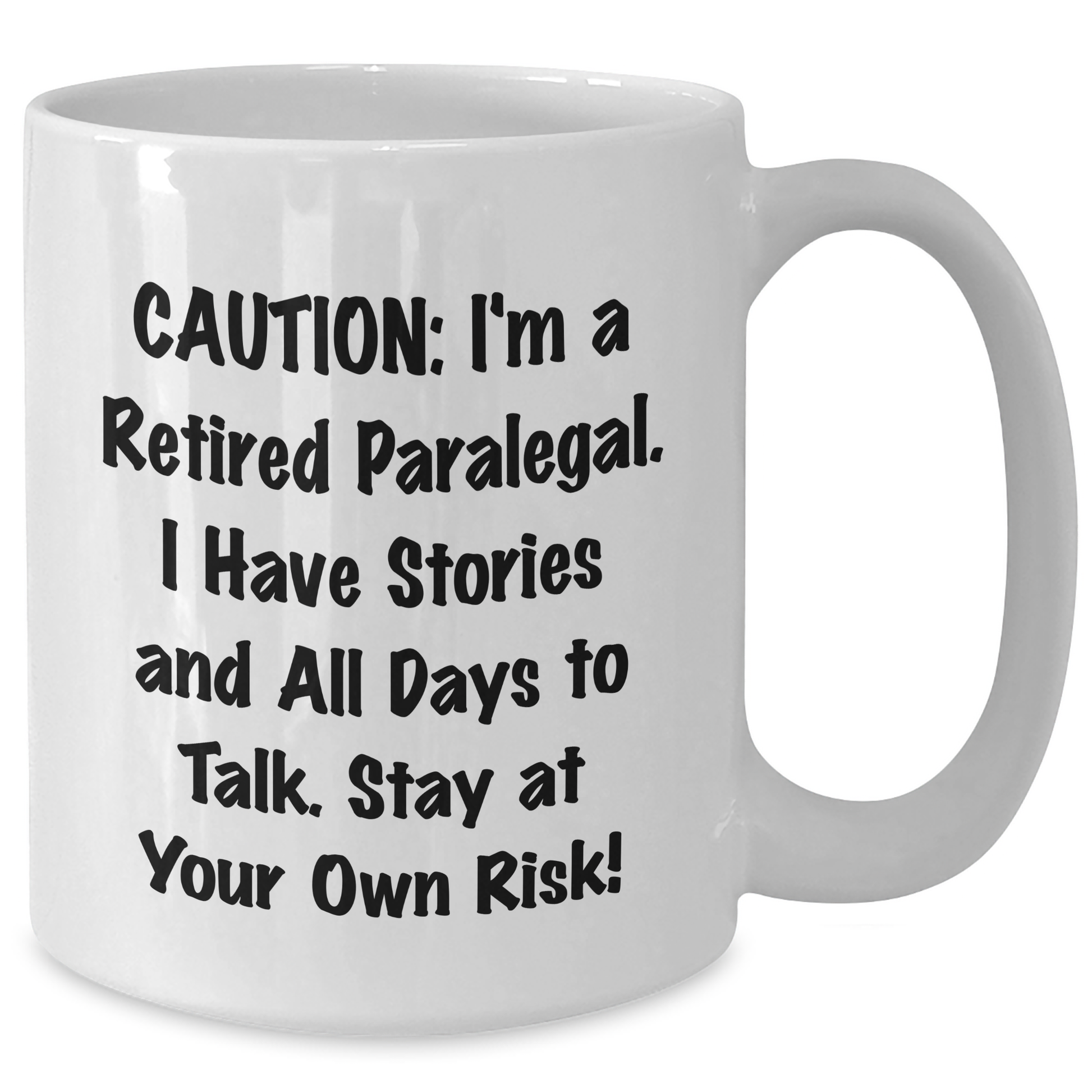 Funny Paralegal Gifts, White Coffee Mug with Cautionary Quote - Gifts from Friends and Family for Paralegal Moms on Mother's Day - Additional