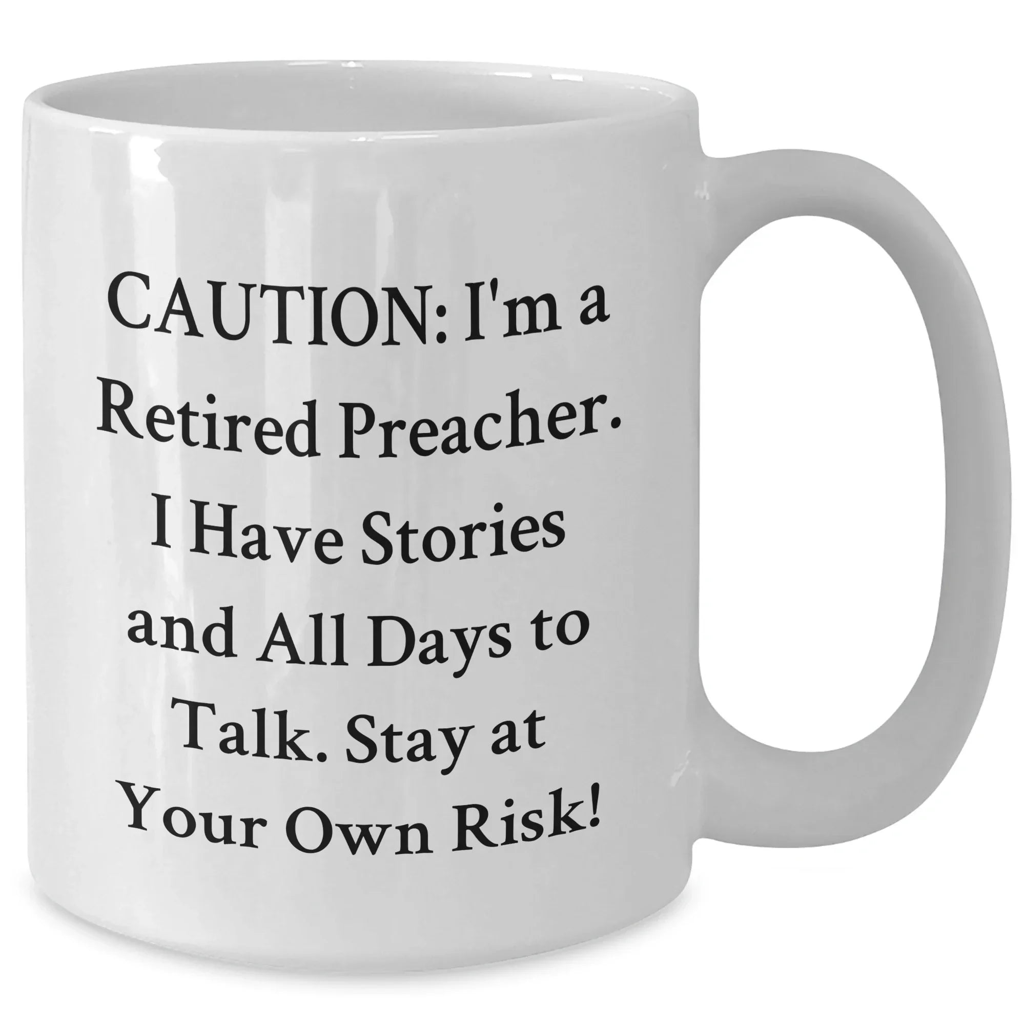 Funny Preacher Gift for Mom - 'Caution: I'm A Retired Preacher...' White Coffee Mug, Gifts from Friends to Mom, Preacher's Wife