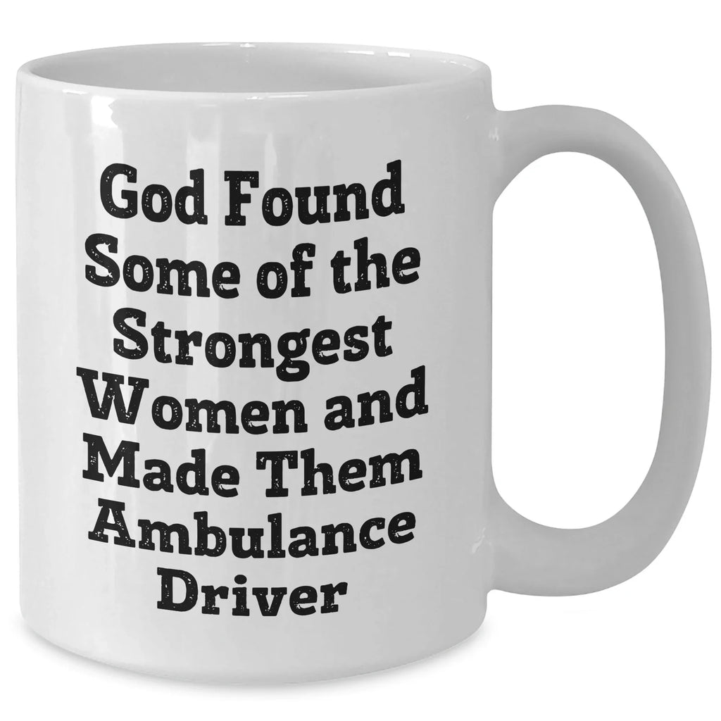 Funny Ambulance Driver Gifts from Women for Ambulance Driver, Inspirational White Coffee Mug for Graduation