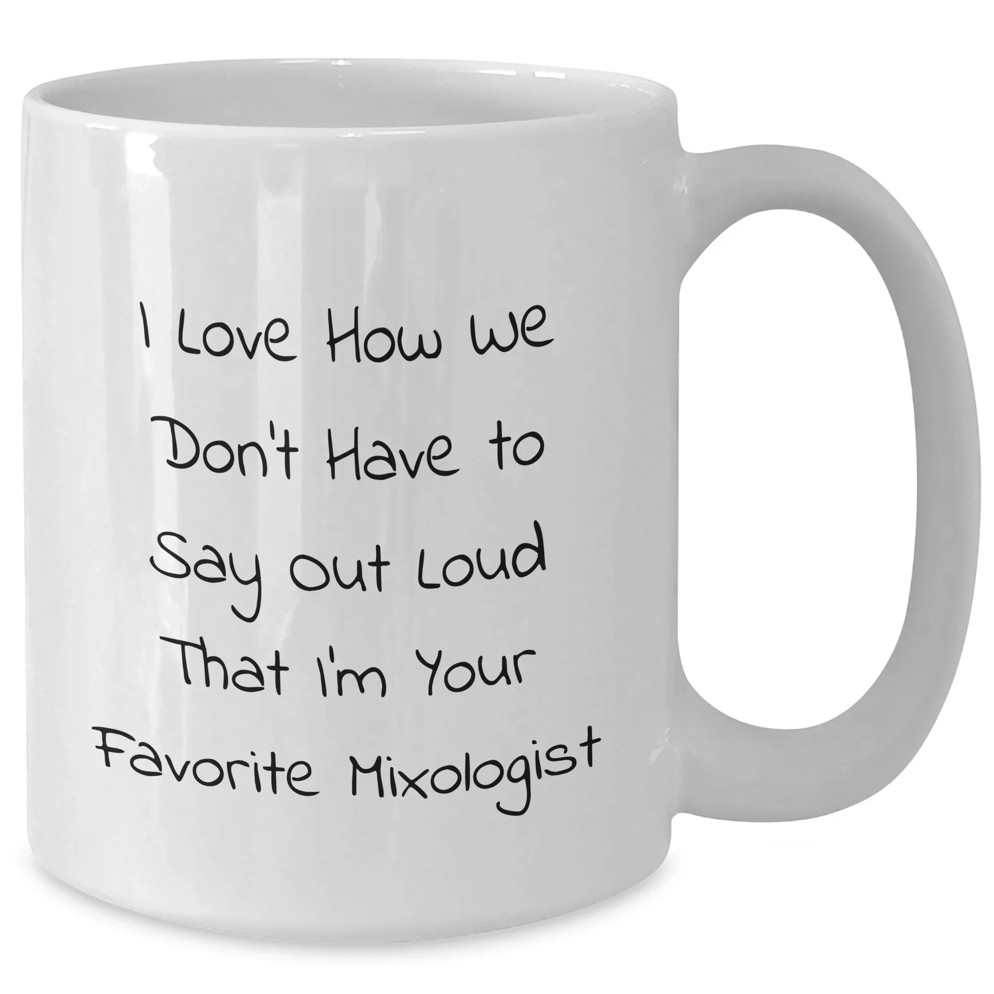 Gifts from Friends for Mixologist, Funny Quote Coffee Mug for Graduation, White Ceramic 11oz or 15oz