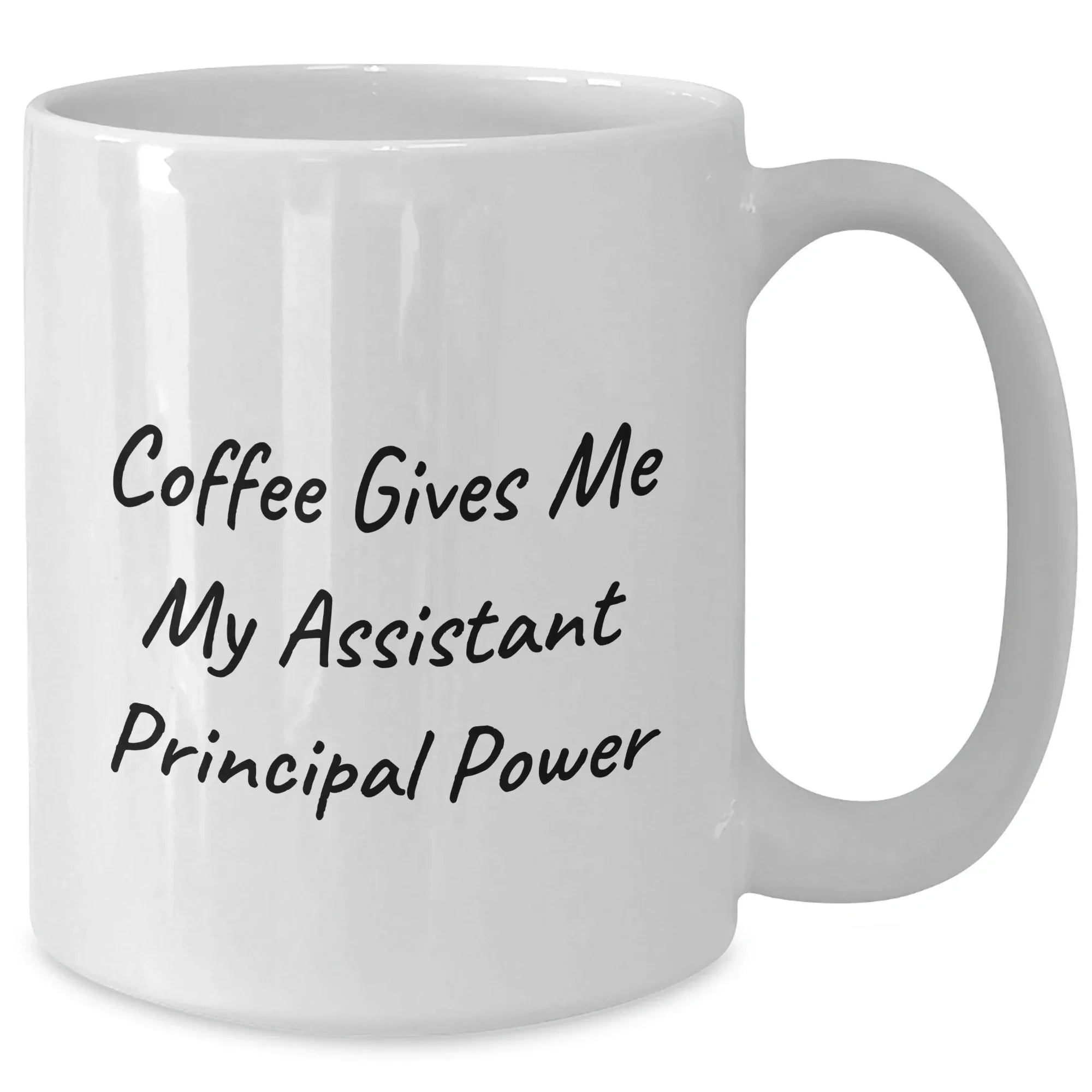 Funny Graduation Gifts for Assistant Principal - Coffee Gives Me My Assistant Principal Power White Ceramic Mug