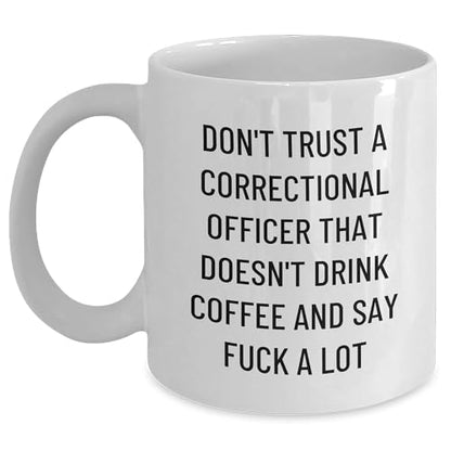 Spring Pet Products Don't Trust A Correctional Officer That Doesn't Drink Coffee Funny White Correctional Officer Gifts for Correctional Officer Friends on Christmas - Mallard Moon Gift Shop