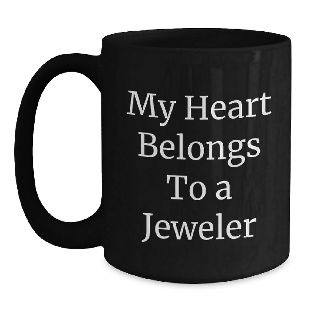 Funny Jeweler Gifts from Friends or Family - My Heart Belongs To A Jeweler Black Coffee Mug, Christmas Unique Presents for Women or Men