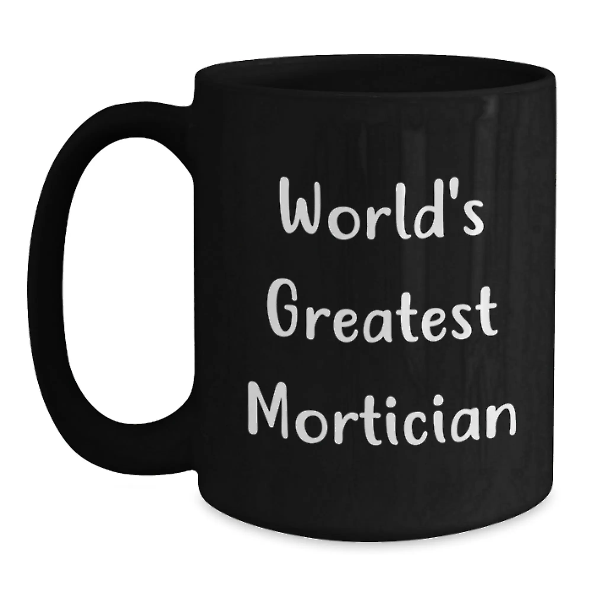 Funny Mortician Gifts from Friends for Men - World's Greatest Mortician Black Coffee Mug - Main