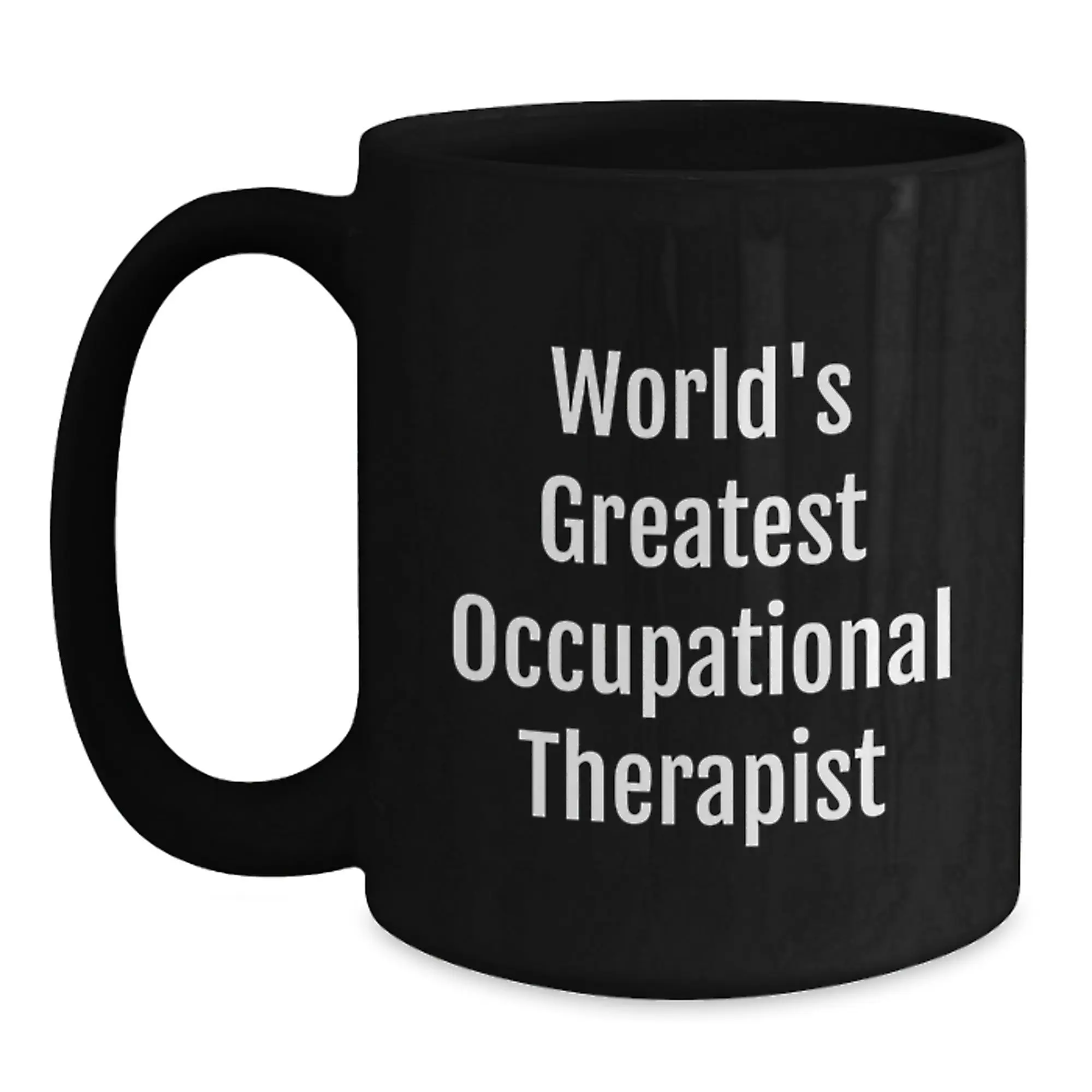 Funny Occupational Therapist Gifts from Family, World's Greatest Occupational Therapist Quote, Black Coffee Mug for Occupational Therapist, Birthday Unique Gifts - Main