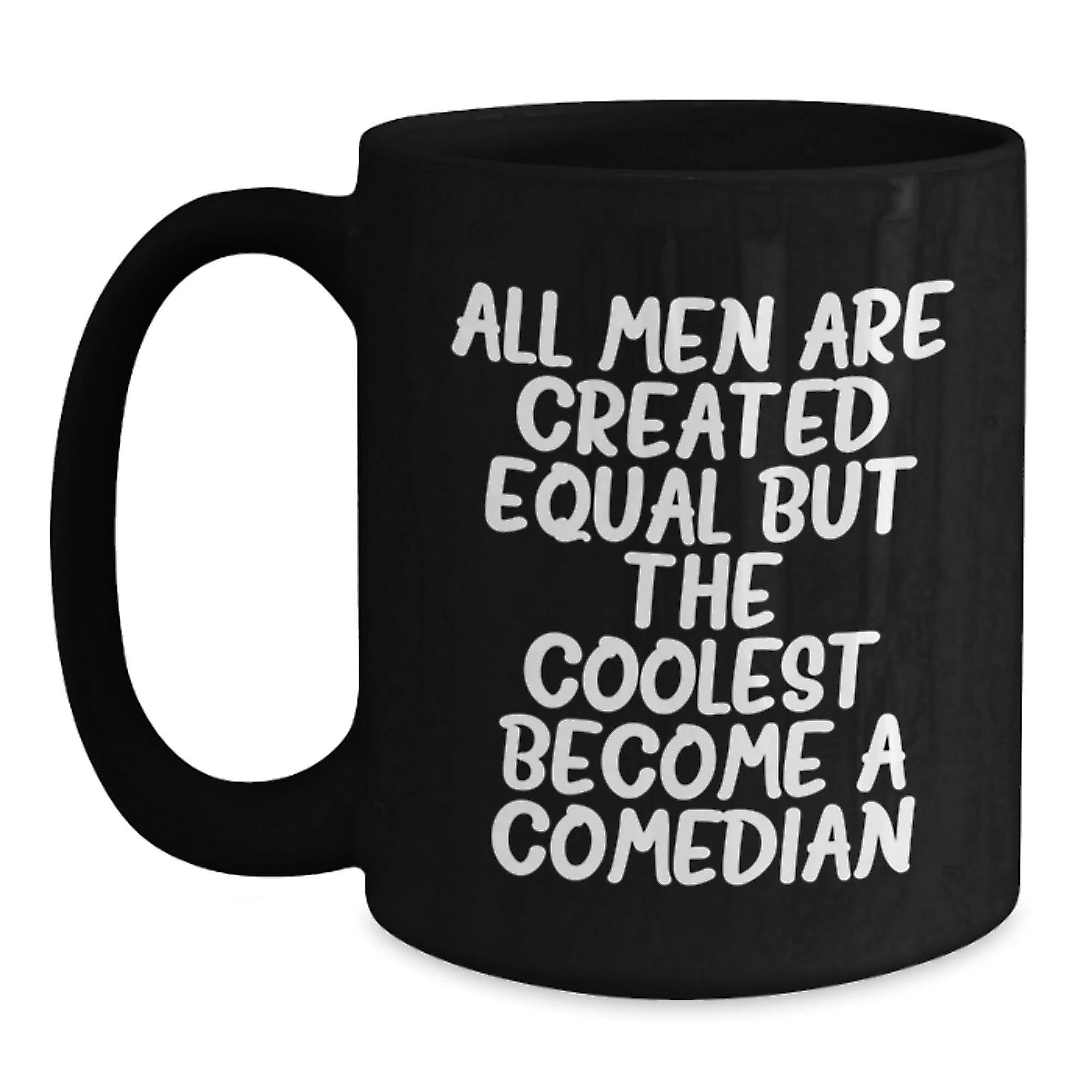 Comedian Humor Black Coffee Mugs, Funny Gifts from Men, Women to Comedian Friends on Mother's Day Unique Gifts - Main