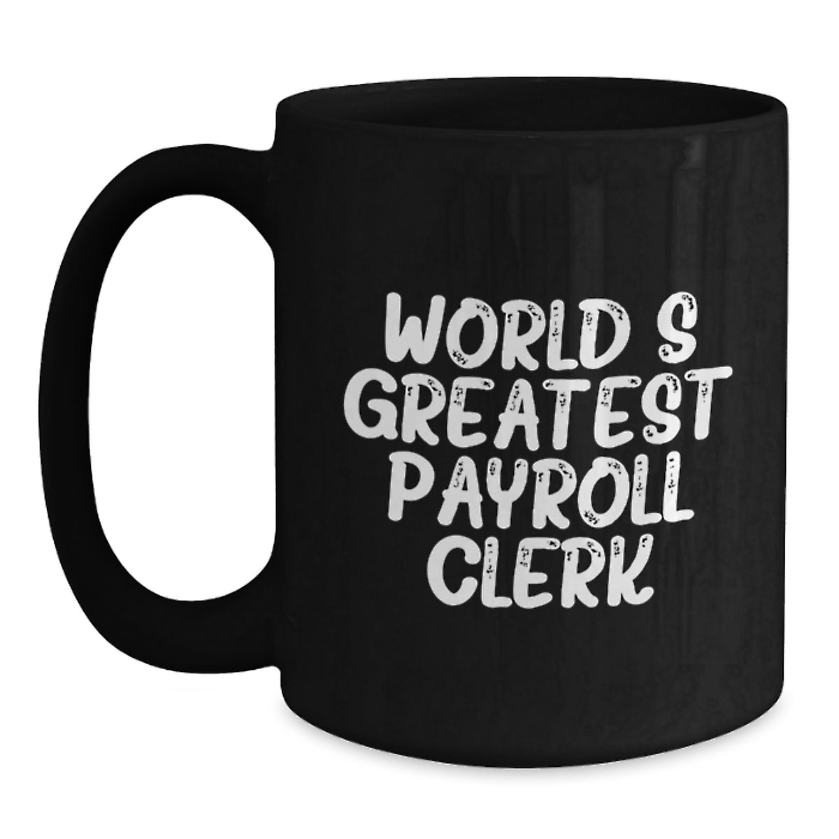 Payroll Clerk Gift for Him - World's Greatest Keepsake Coffee Mug - Main