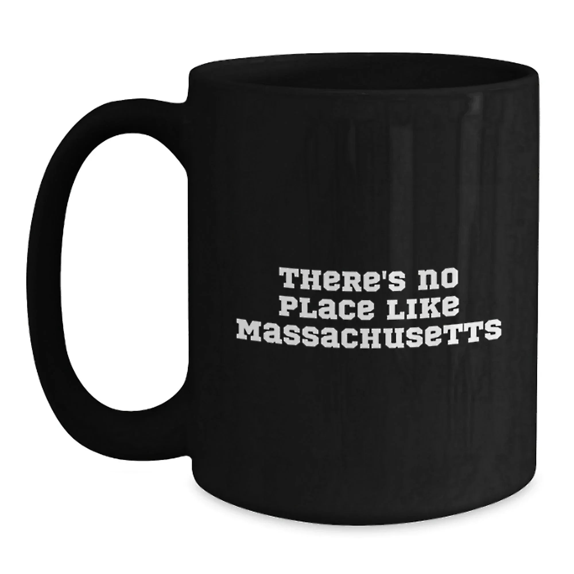 Funny Massachusetts Gifts from Friends and Family - There's No Place Like Massachusetts Black Coffee Mug, Unique Christmas Unique Gifts for Massachusetts Women and Men