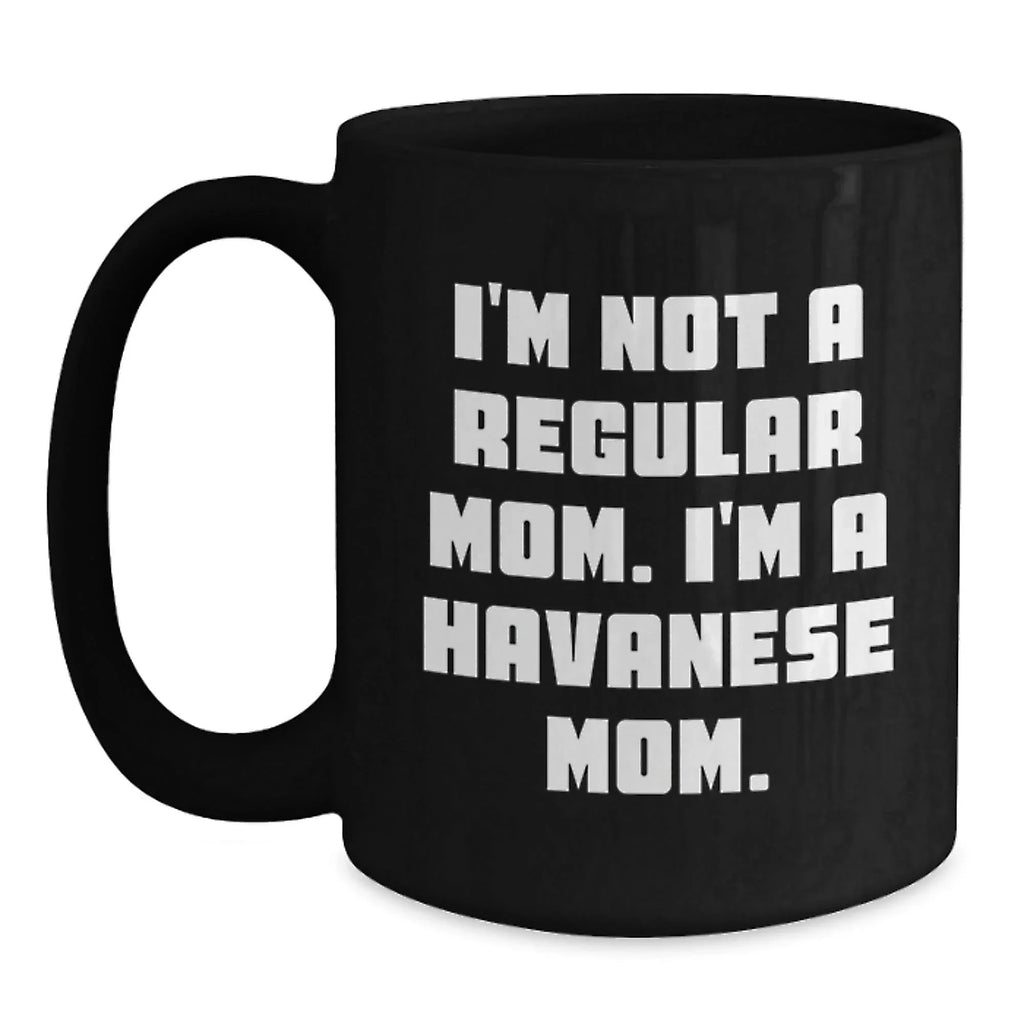 Havanese Dog Gifts Funny Mom Black Coffee Mug Christmas Unique Presents from Havanese Mom to Havanese Lover Friends and Family