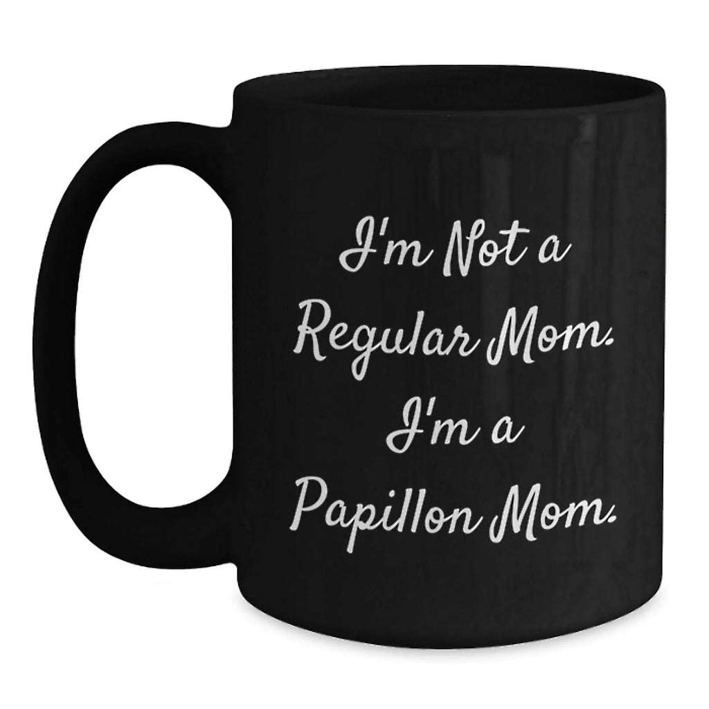 Papillon Dog Mom Funny Black Coffee Mug Gifts from Mom for Christmas Unique