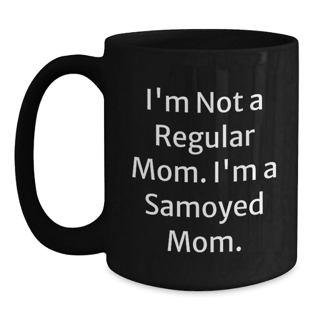 Funny Samoyed Dog Mom Gifts from Mom to Samoyed Dog Lover, Black Coffee Mug for Christmas Unique Presents