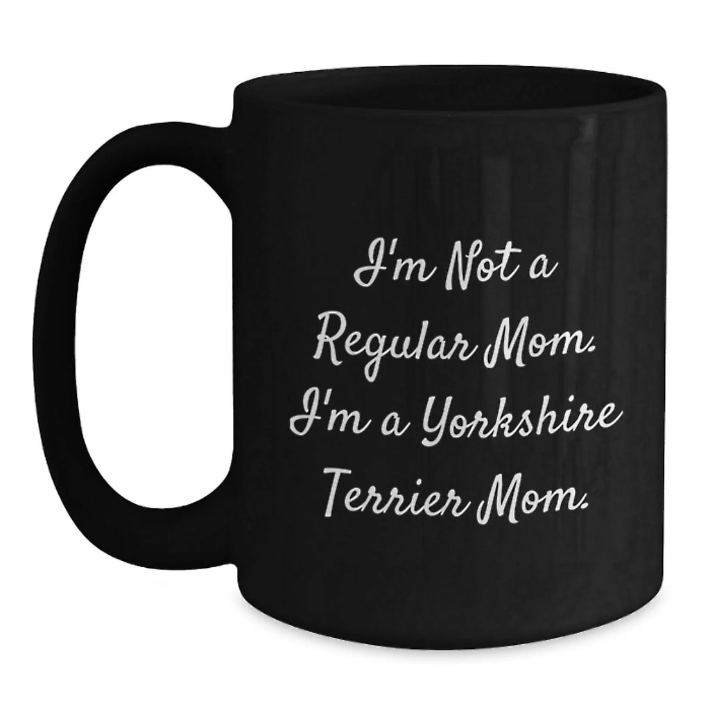 Funny Yorkshire Terrier Dog Mother Gifts from Friends for Birthday Unique Mugs