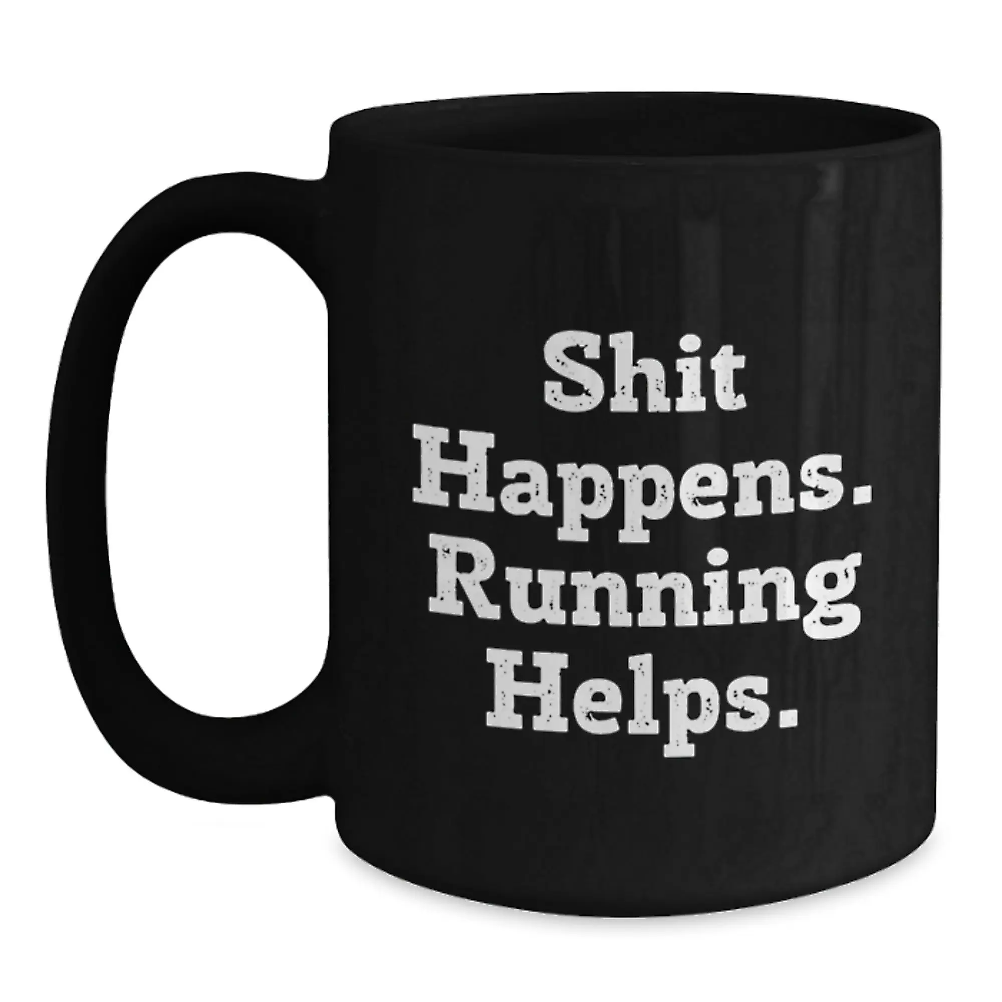Funny Running Inspirational Gifts for Men from Friends - Shit Happens. Running Helps. Black Coffee Mug, Graduation Unique Gifts - Main