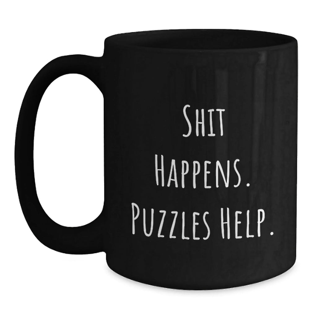 Funny Puzzles Gifts for Friends Birthday - Black Coffee Mug with Cute Shit Happens Puzzles Help Quote Gifts from Friends
