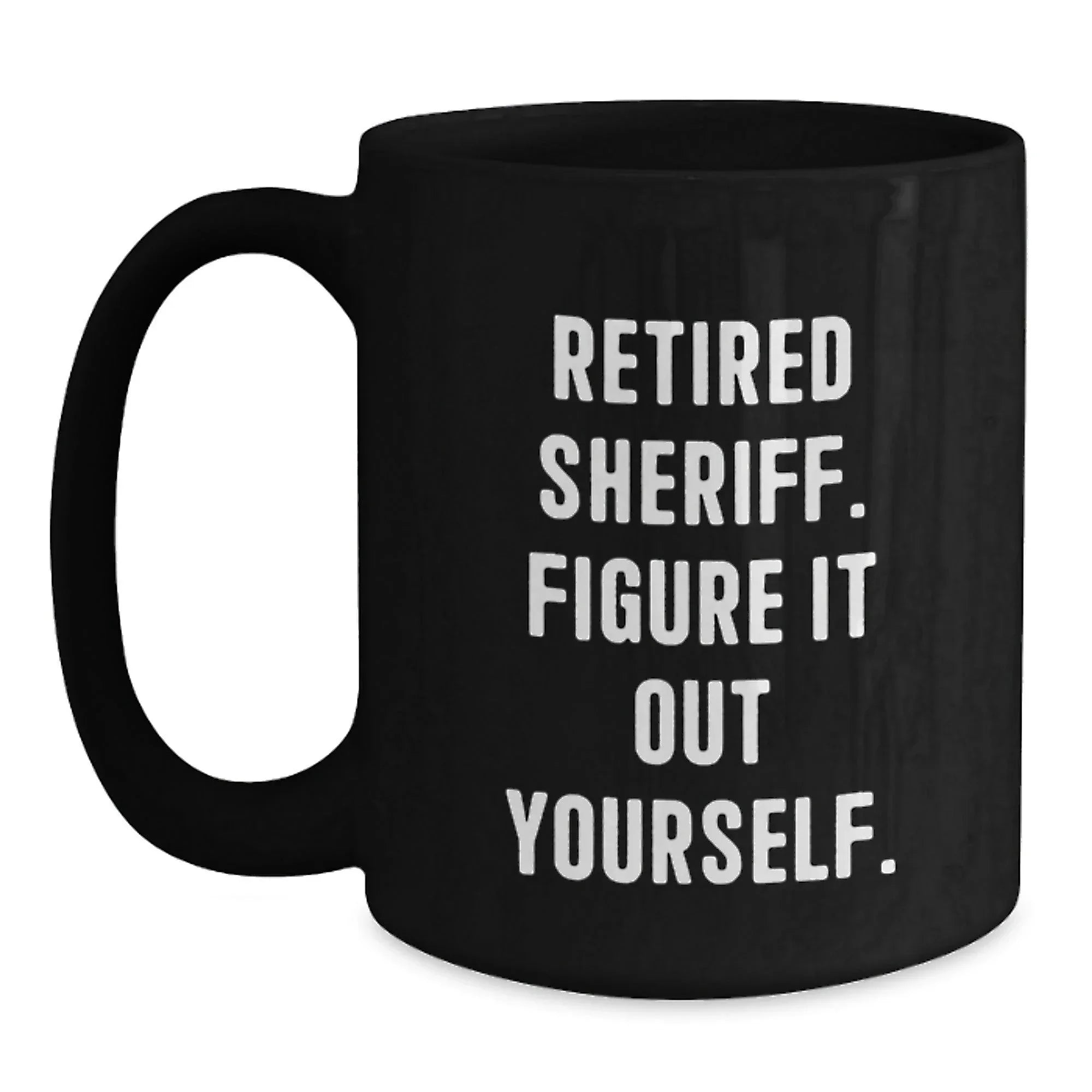 Sheriff Gifts from Men - Funny Sheriff Black Coffee Mug for Christmas Unique Gifts