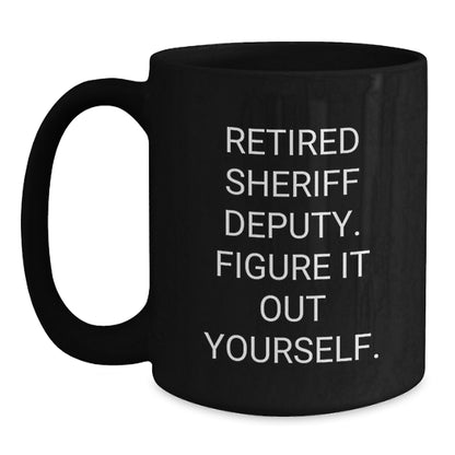 Funny Sheriff Deputy Gifts from Men for Christmas Unique Sheriff Deputy Black Coffee Mug with 'Figure It Out Yourself' Quote - Main