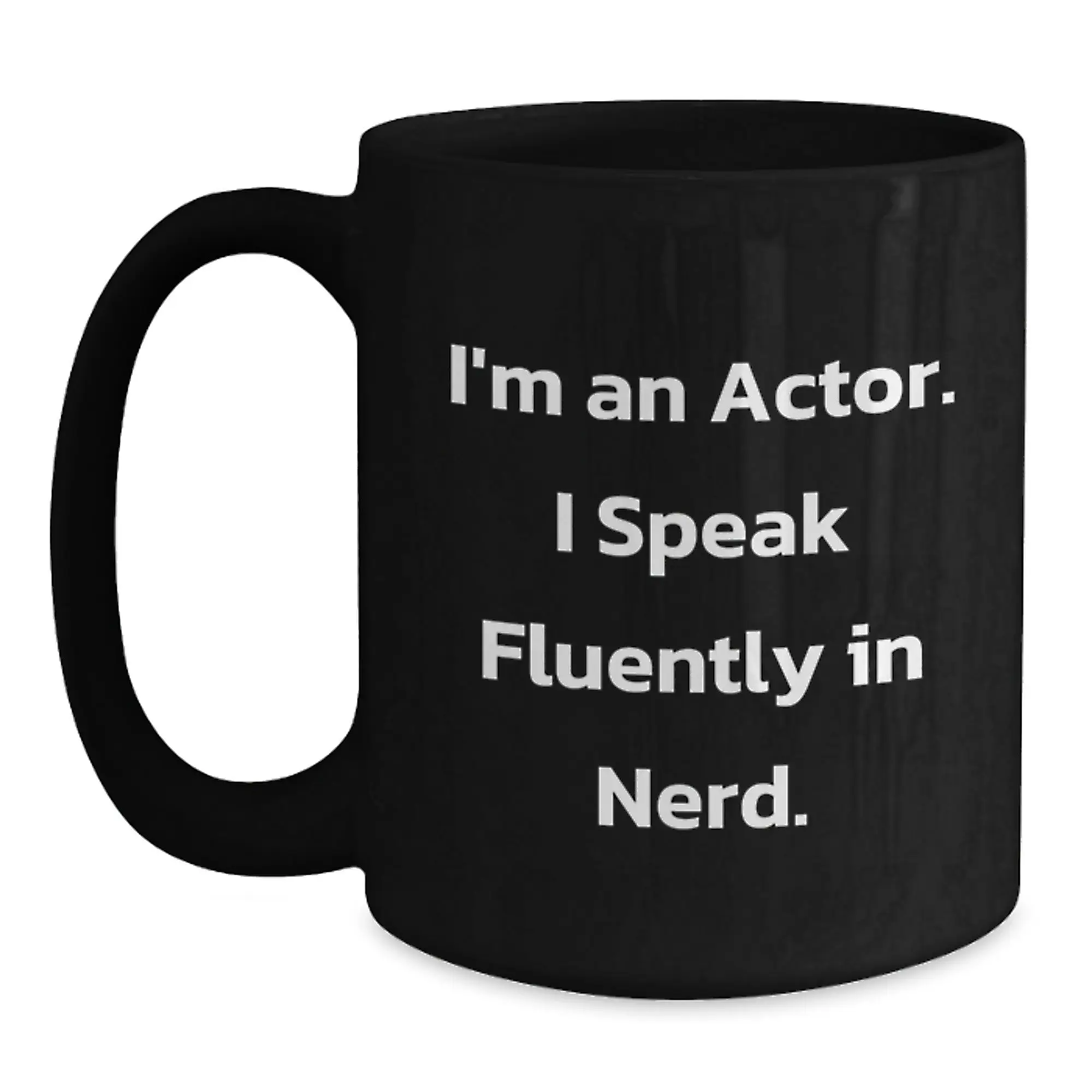 Funny Actor Gifts, Unique Birthday Ideas for Actor Friends, Black Coffee Mug with I'm An Actor. I Speak Fluently In genius. Quote - Main