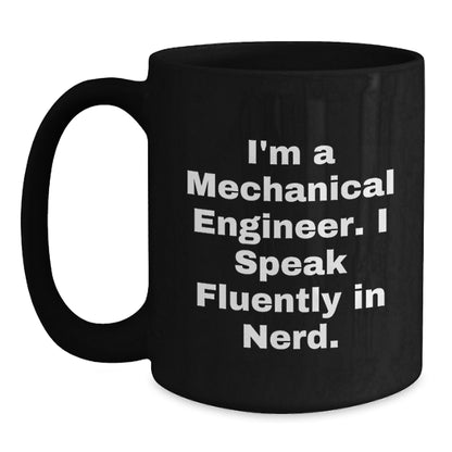 Mechanical Engineer Gifts for Men, Funny Black Coffee Mug from Friends, 'I'm A Mechanical Engineer. I Speak Fluently In genius.' - 11oz/15oz Ceramic - Main