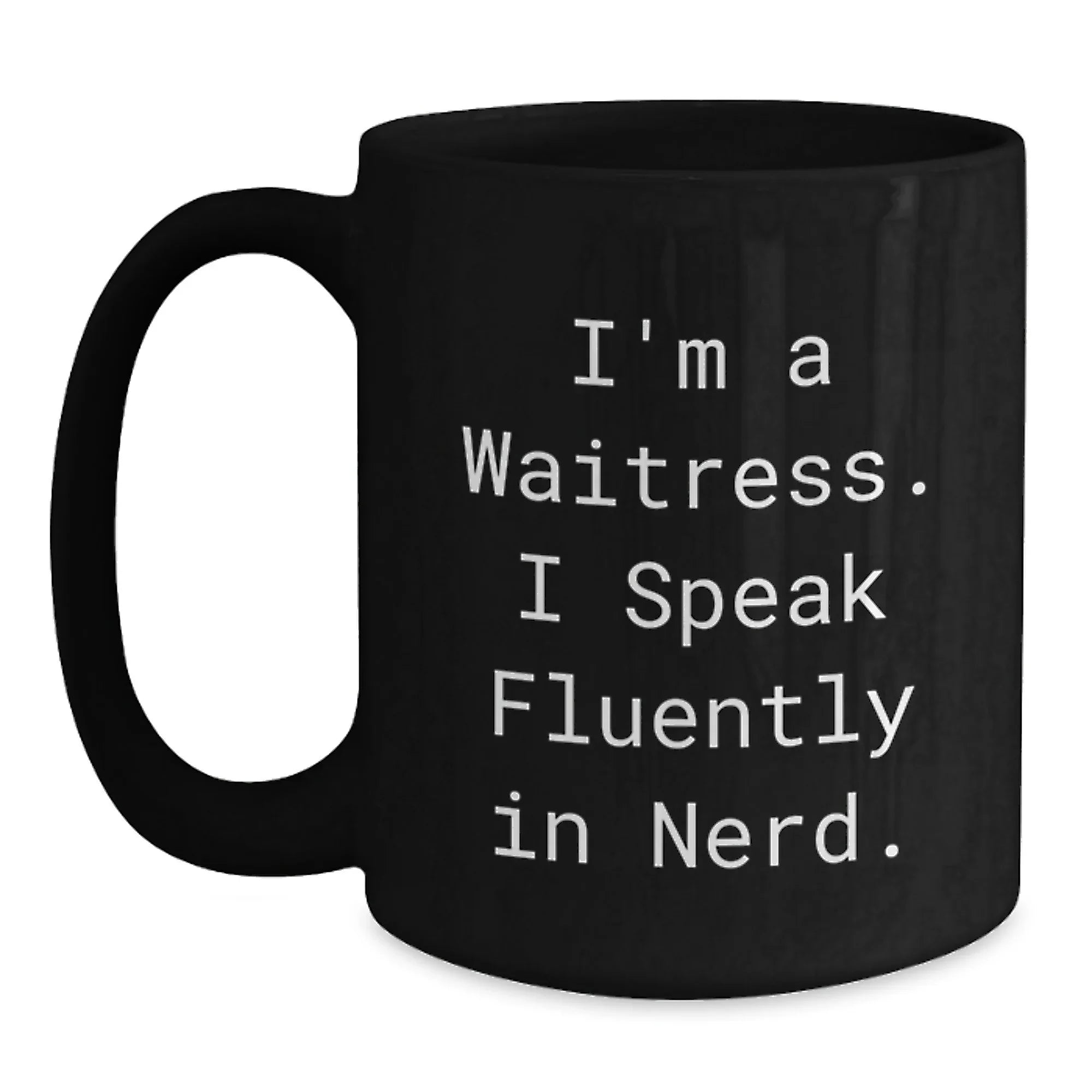Funny Waitress Gifts from Friends - Black Coffee Mug I'm A Waitress I Speak Fluently In 'genius' - Unique Christmas Memorable Presents for Women Coworkers Family