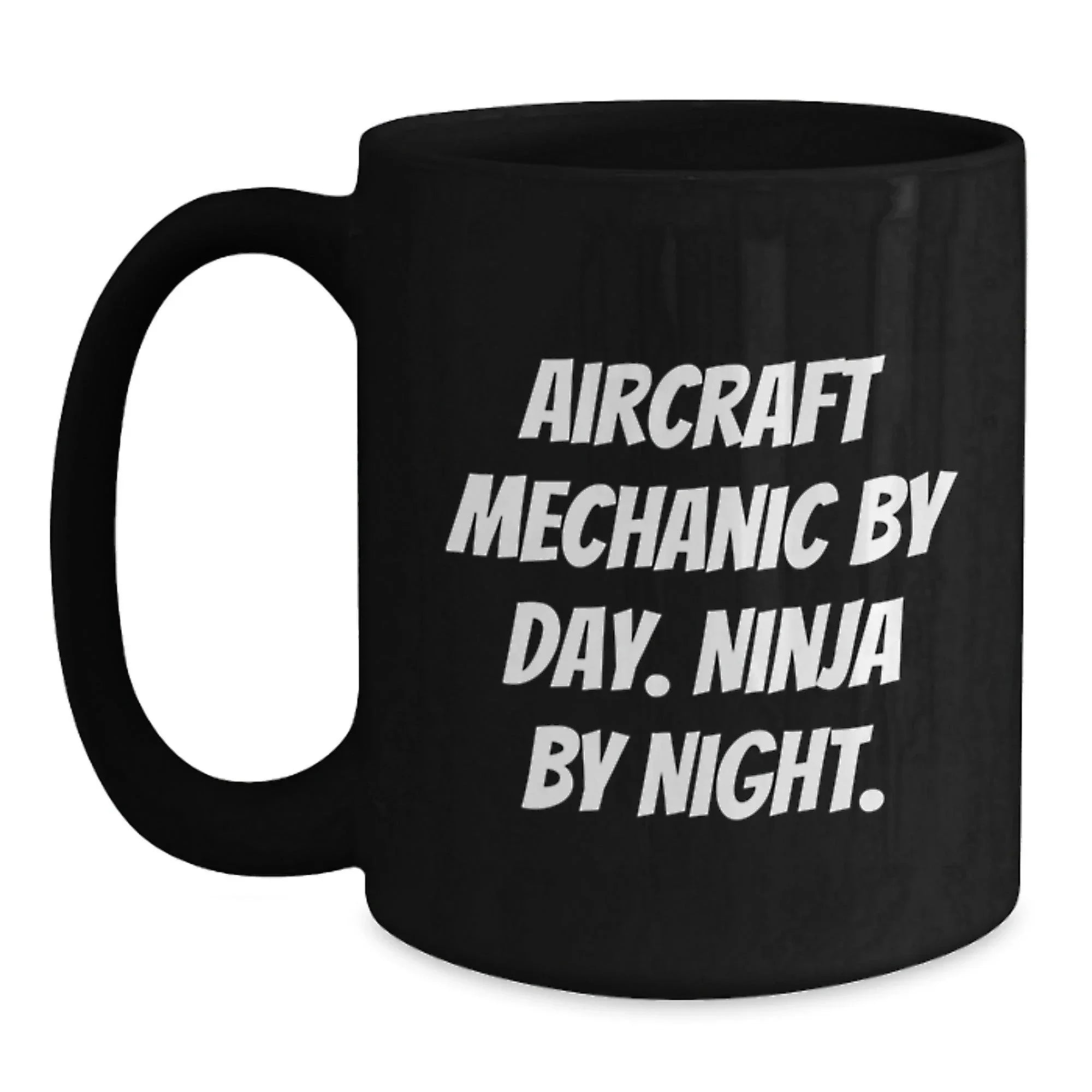 Funny Inspirational Gifts from Family to Aircraft Mechanic Men Black Coffee Mug