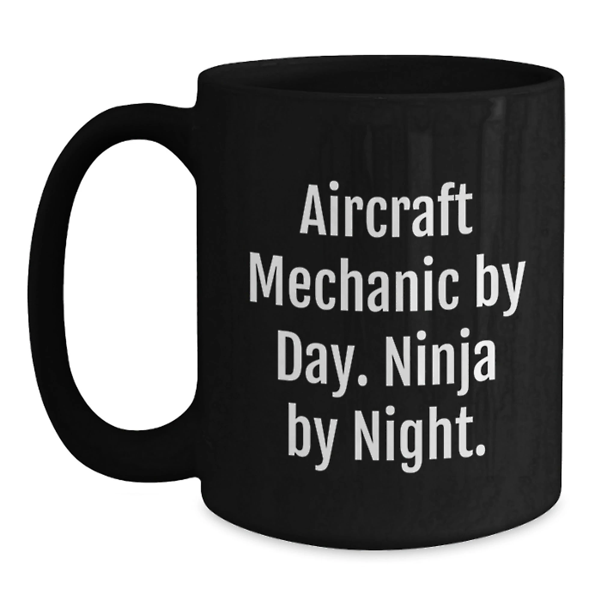 Funny Aircraft Mechanic Gifts for Men - Black Coffee Mug 'Aircraft Mechanic By Day. Ninja By Night.' Valentine's Unique Gifts from Dad to Son
